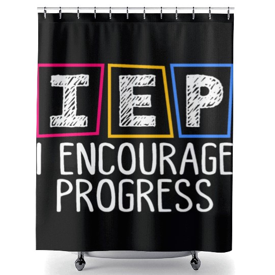 IEP I Encourage Progress Special Education Teacher Shower Curtains