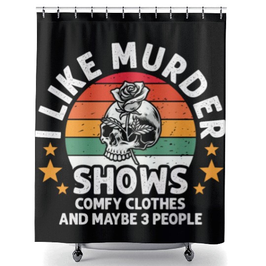 I Like Murder Shows Comfy Clothes And 3 People Shower Curtains