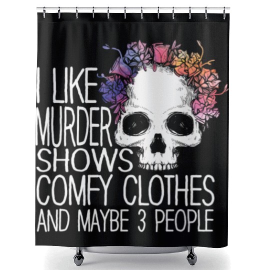 I Like Murder Shows Comfy Clothes And 3 People Shower Curtains
