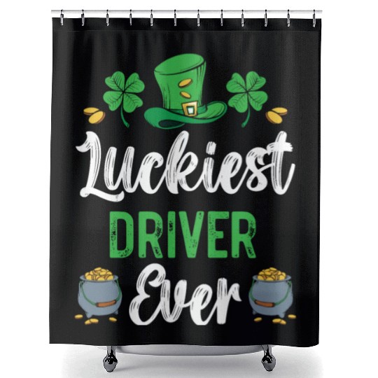 Luckiest Driver Ever St. Patrick's Saint Pattys Shower Curtains