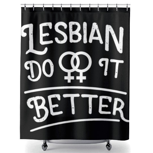 LGBT Gay Pride Lesbian Lesbians Do It Better white Shower Curtains