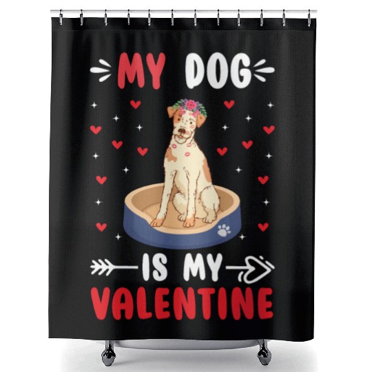 My Dog Is My Valentine. Gifts that you need. If yo Shower Curtains
