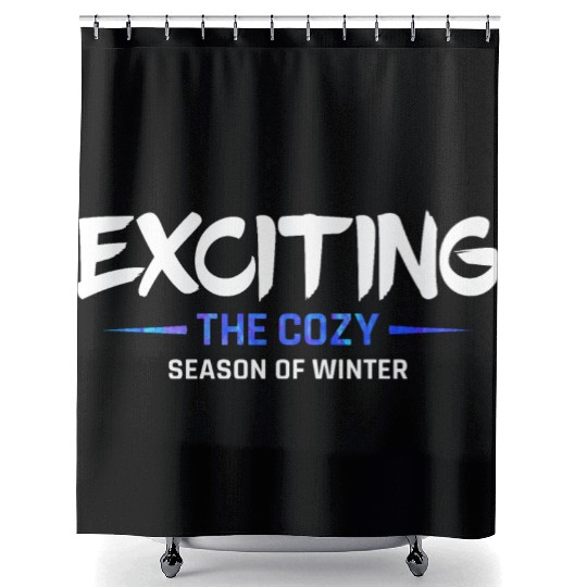 Exciting the cozy season of winter snow cool quote Shower Curtains