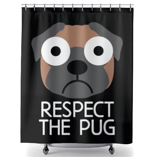 Respect The Pug : Pug Dog Quote Shower Curtains