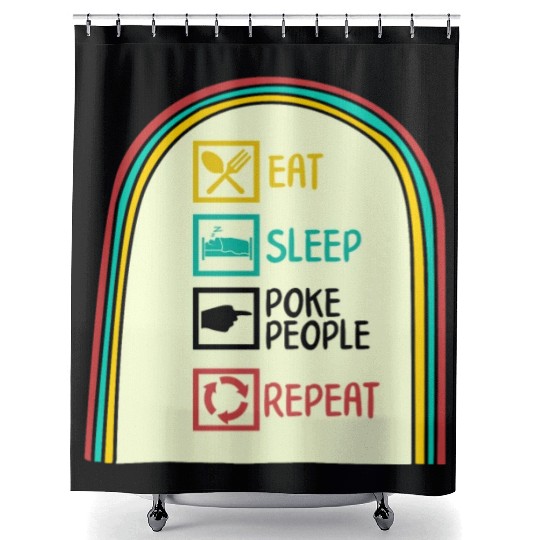 Acupuncture Shower Curtains, Eat Sleep Poke People Repeat