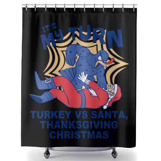 It's My Turn.Turkey Vs Santa, Thanksgiving vs Xmas Shower Curtains