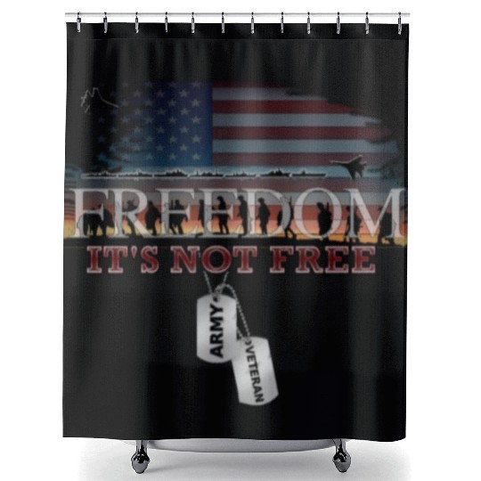 Army Veteran Freedom Isn't Free Shower Curtains