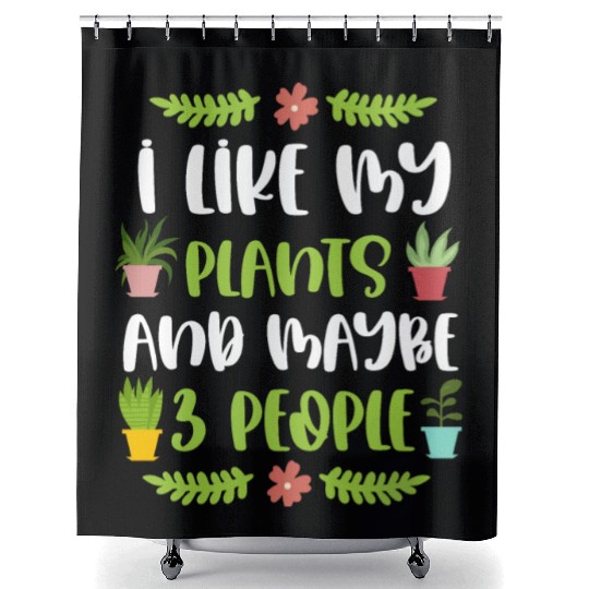 Funny Gardening I Like My Plants Gardener Plant Shower Curtains