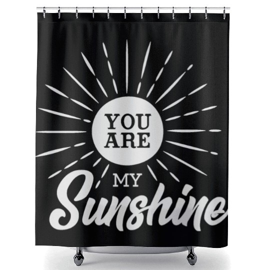 You Are My Sunshine Shower Curtains