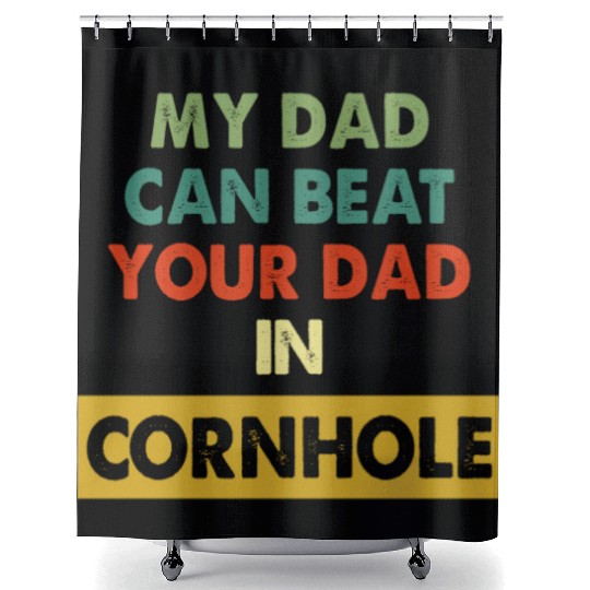 My Dad Can Beat Your Dad In Cornhole Apparel Shower Curtains