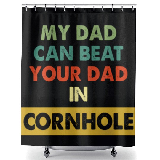 My Dad Can Beat Your Dad In Cornhole Apparel Shower Curtains