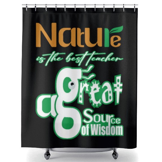 Nature is The Best Teacher Shower Curtains