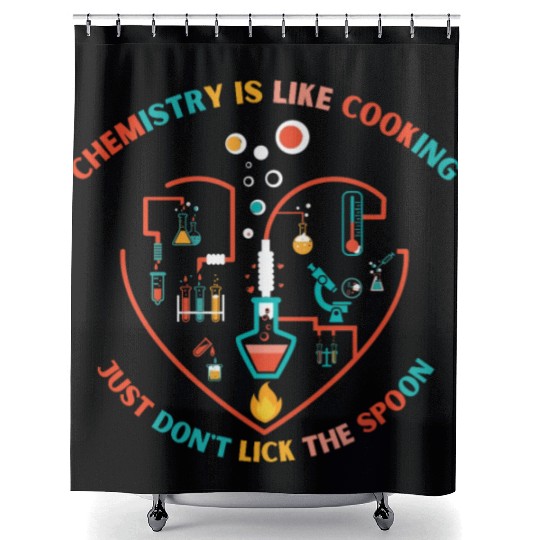 Chemistry is like cooking just don t lick the Shower Curtains