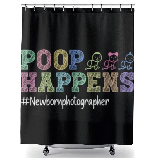 Poop Happens #Newbornphotographer - Newborn Shower Curtains