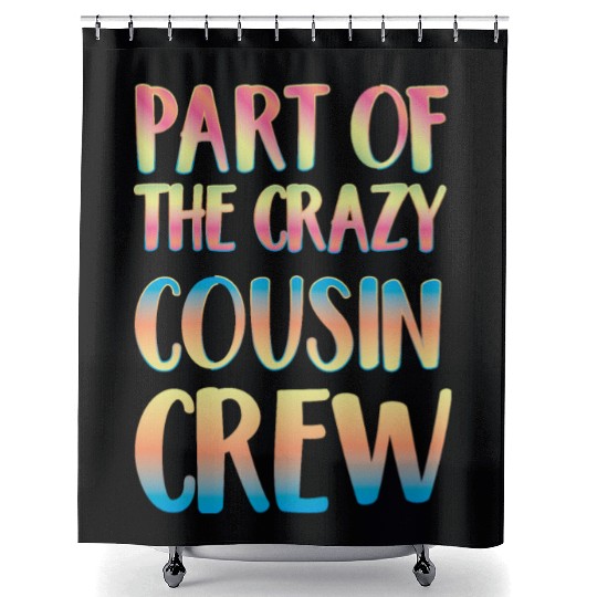 Part of the crazy cousin crew Shower Curtains
