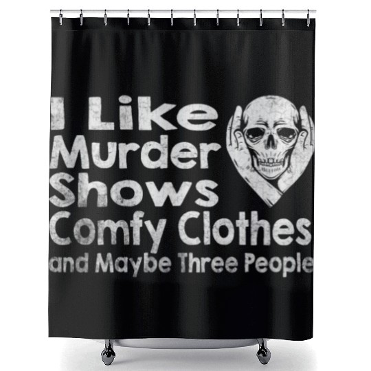 I Like Murder Shows Comfy Clothes And 3 People Shower Curtains