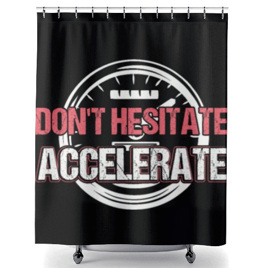 Don't Hesitate Accelerate Motocross Dirt Bike Race Shower Curtains