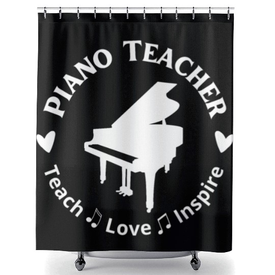 Piano Teacher Teach Love Inspire Shower Curtains