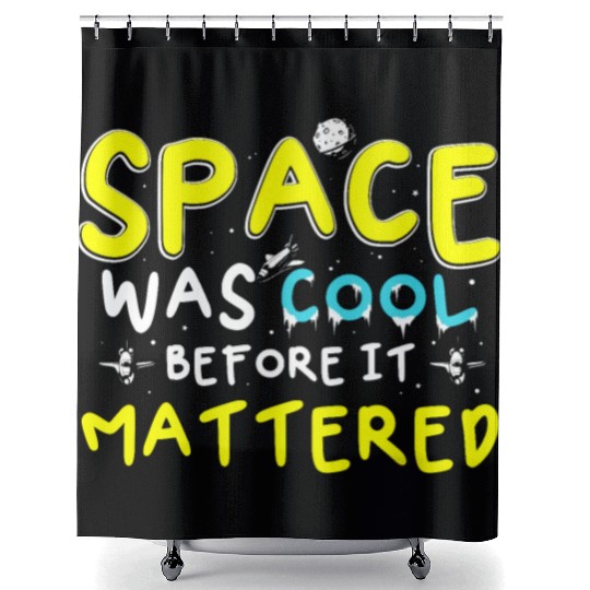 Space Was Cool Before It Mattered Funny Kids Astro Shower Curtains
