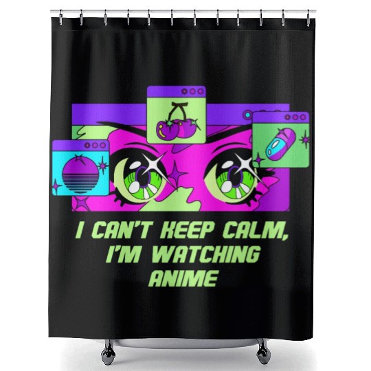 Cant Keep Calm Watching Anime Funny Anime Lover Hu Shower Curtains