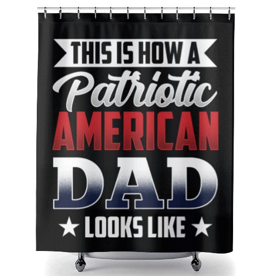 This Is How A Patriotic American Dad Looks Like US Shower Curtains