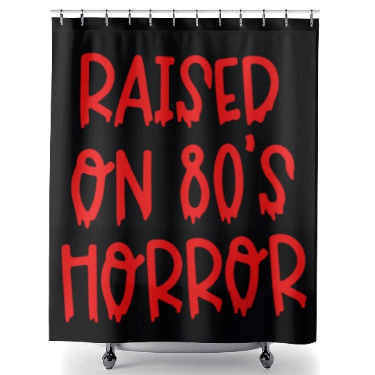 Raised On 80's Horror Shower Curtains