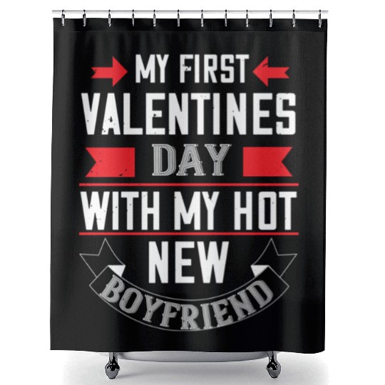 my first valentine day with my hot boyfriend Tshir Shower Curtains