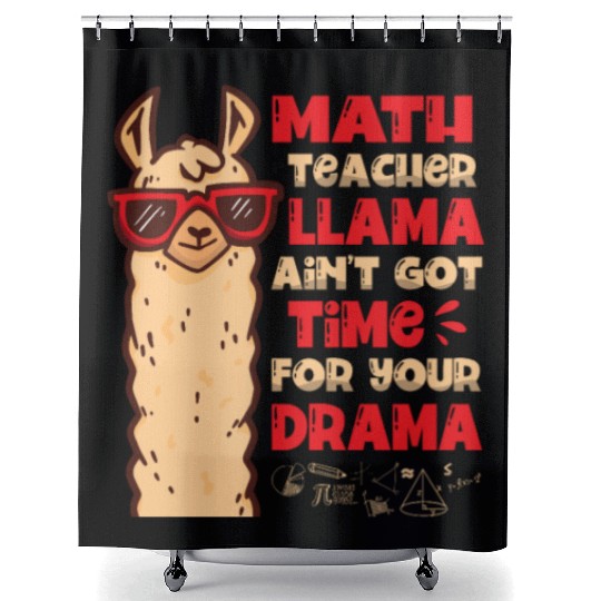Math Teacher Llama Ain't Got Time For Your Drama Shower Curtains