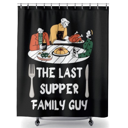 the last supper family guy Shower Curtains