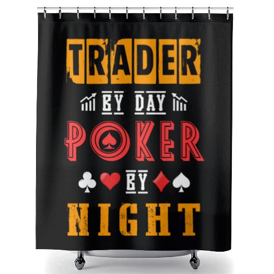 Trader By Day Poker By Night Shower Curtains
