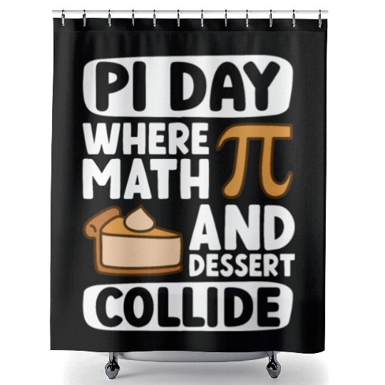 Pi Day Where Math And Dessert Collide - Funny Pi Shower Curtains