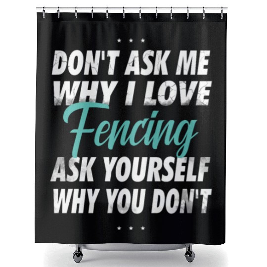 Don't ask me why i love Fencing Shower Curtains