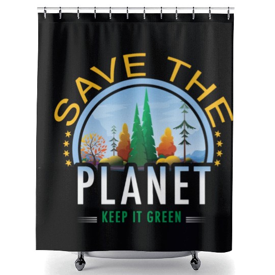 Save the planet keep it green Shower Curtains