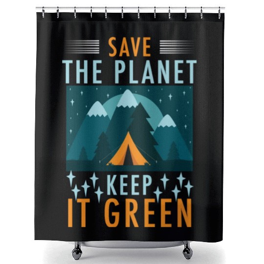 Save The Planet Keep It Green Shower Curtains