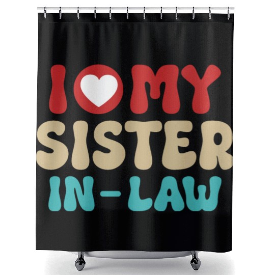 I Love My Sister In Law With Brother In Law Shower Curtains
