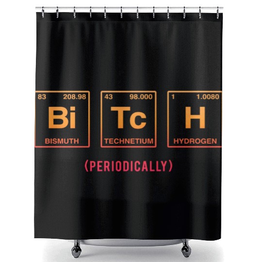 BITCH - written in elements of the periodic table Shower Curtains