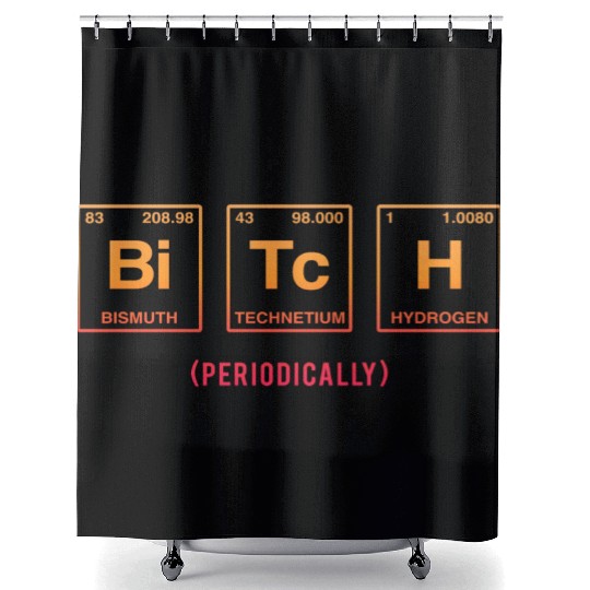 BITCH - written in elements of the periodic table Shower Curtains