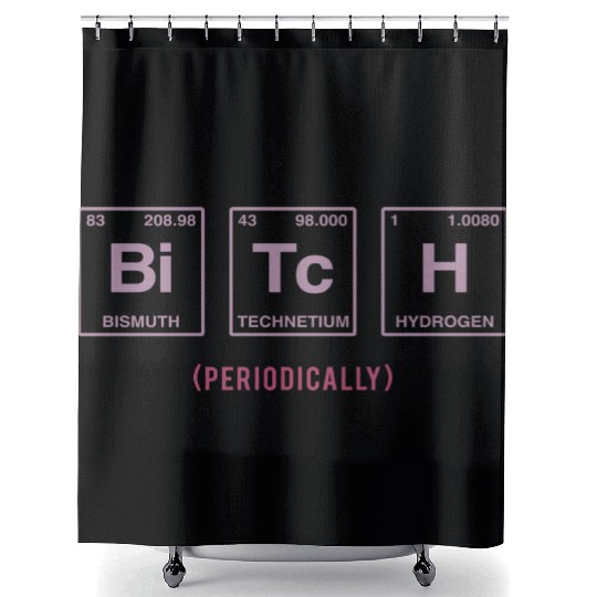 BITCH - written in elements of the periodic table Shower Curtains