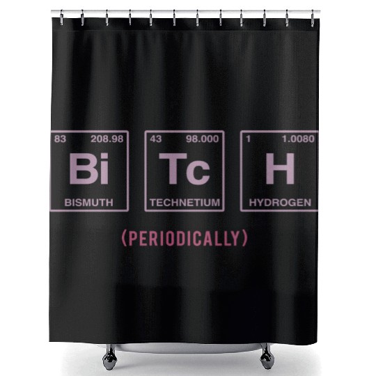 BITCH - written in elements of the periodic table Shower Curtains