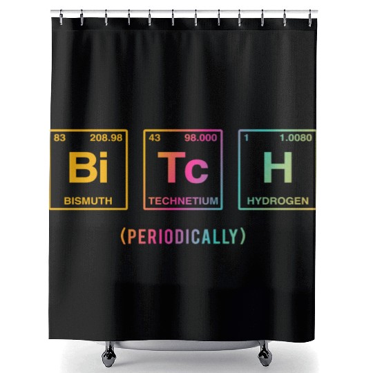 BITCH - written in elements of the periodic table Shower Curtains