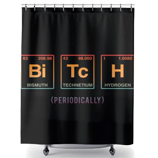BITCH - written in elements of the periodic table Shower Curtains