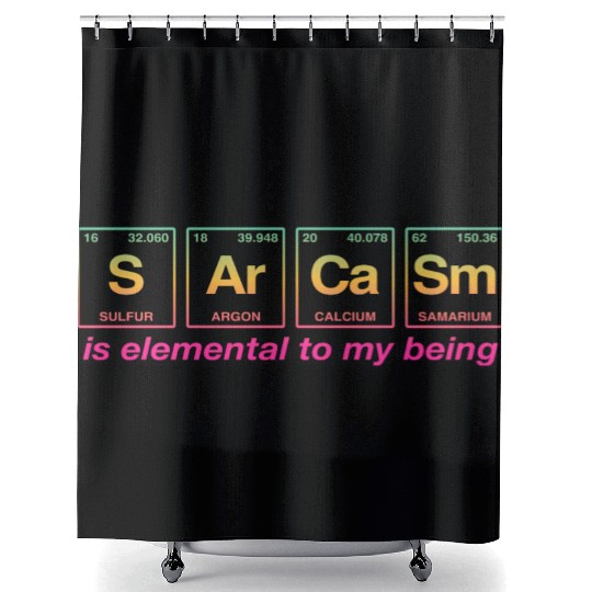SARCASM - with elements of the periodic table Shower Curtains