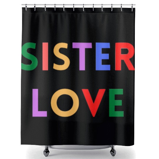 SISTER LOVE Shower Curtains