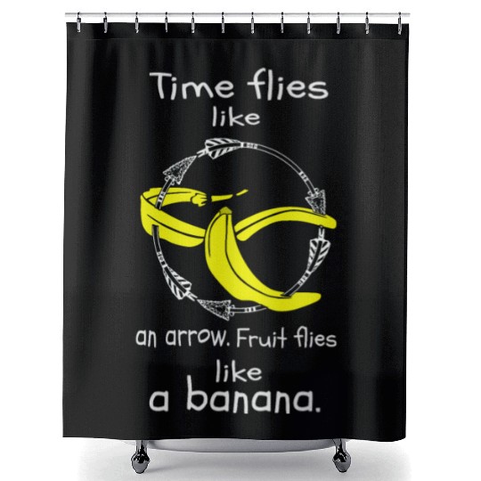 Time Flies Like an Arrow Fruit Flies Like a Banana Shower Curtains