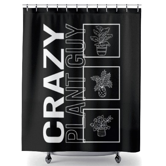 Crazy Plant Guy, Garden Plant Gardening Lover Shower Curtains