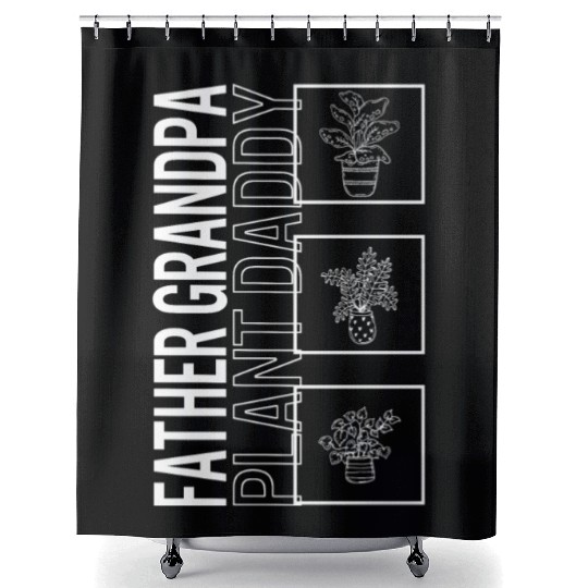 Father Grandpa Plant Daddy, Garden Plant Shower Curtains