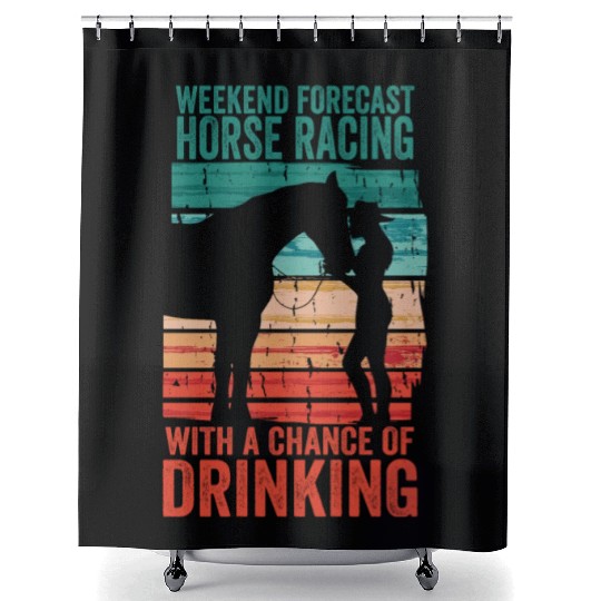 Weekend Forecast Horse Racing Chance of Drinking Shower Curtains