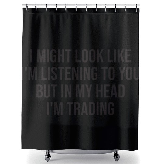 Trading Funny Trader Saying Shower Curtains