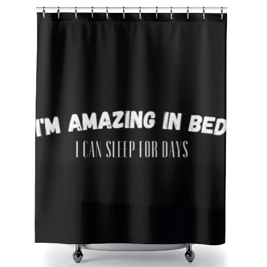 I'm Awesome in Bed Amazing Boyfriend Gift for Vale Shower Curtains