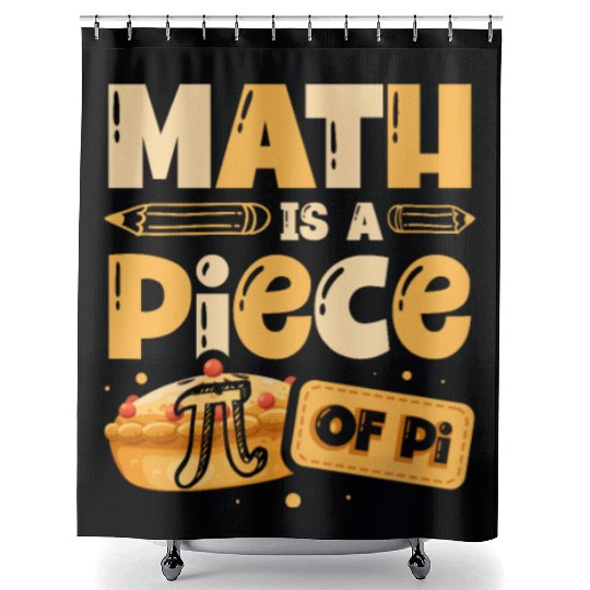 Math Is A Piece Of Pi Math Teacher Mathematician Shower Curtains